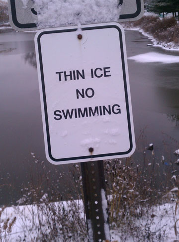 thin ice, no swimming