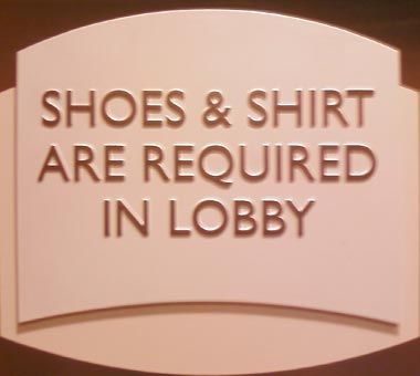 Shoes and shirt required in the lobby