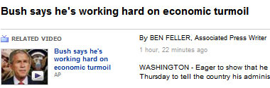 headline on Yahoo! News that reads Bush says he's working hard on economic turnmoil