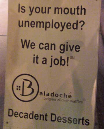 Is your mouth unemployed? We can give it a job!