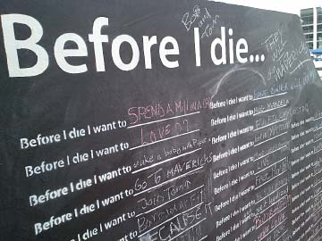 Before I die ...